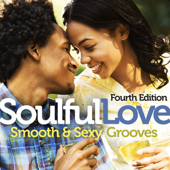 Various Artists - Soulful Love: Smooth & Sexy Grooves (Fourth Edition)