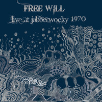 Free Will - Free Will (Live at The Jubberwocky, 1970)