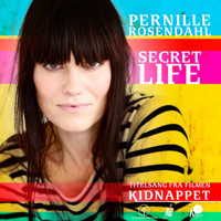 Pernille Rosendahl - Secret Life (Fra Filmen Kidnappet)