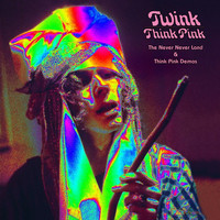 Twink - Twink: Think Pink - The Never Never Land & Think Pink Demos