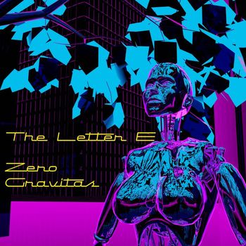 The Letter E - Zero Gravitas