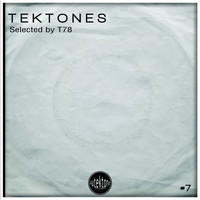 T78 - Tektones #7 (Selected By T78)