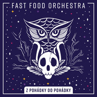 Fast Food Orchestra - Z pohádky do pohádky