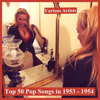 Various Artists - Top 50 Pop Songs in 1953 - 1954