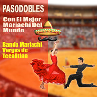 Mariachi Vargas de Tecalitlan - Pasodobles (Con El Mejor Mariachi Del Mundo)