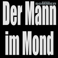 Marcus Sommer - Der Mann im Mond