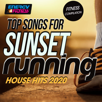 Various Artists - Top Songs For Sunset Running House Hits 2020 Fitness Compilation