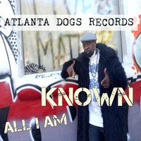 Known / Known - All I Am