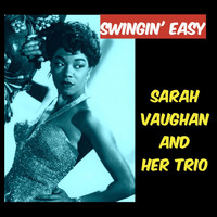 Sarah Vaughan And Her Trio - Swingin' Easy