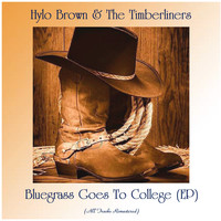 Hylo Brown & The Timberliners - Bluegrass Goes To College (EP) (Remastered 2020)