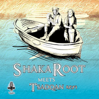 Shakaroot - ShakaRoot meets Tsadqan