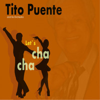 Tito Puente - Let`S Cha Cha With Tito Puente (And Hit Orchestra (Remasterizado))