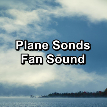 Sleep Baby Sleep - Plane Sonds Fan Sound
