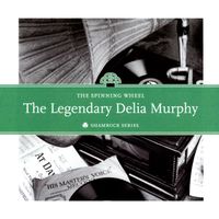 Delia Murphy - The Spinning Wheel