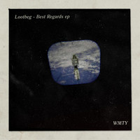 Lootbeg - Best Regards EP