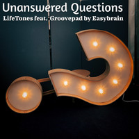 Lifetones - Unanswered Questions (feat. Groovepad By Easybrain)