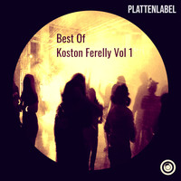 Koston Ferelly - Best Of Koston Ferelly Vol 1