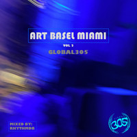 RhythmDB - Art Basel Miami (Vol 2) Global305  Mixed by RhythmDB