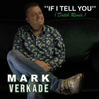 Mark Verkade - If I Tell You (Dutch Remix) (Dutch Remix)