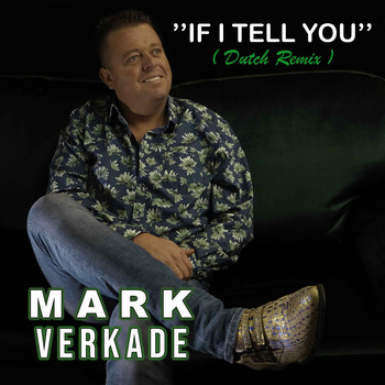 Mark Verkade - If I Tell You (Dutch Remix) (Dutch Remix)