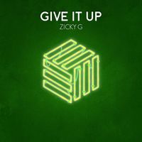 Zicky G - Give It Up