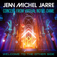 Jean-Michel Jarre - Welcome To The Other Side (Concert From Virtual Notre-Dame)