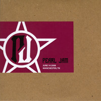 Pearl Jam - 2008.06.14 - Manchester, Tennessee (Live) (Explicit)