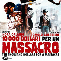 Nora Orlandi - 10.000 Dollari Per Un Massacro (Original Motion Picture Soundtrack)