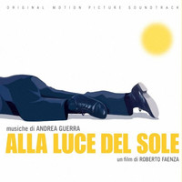 Andrea Guerra - Alla Luce Del Sole (Original Motion Picture Soundtrack)