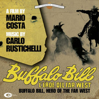 Carlo Rustichelli - Buffalo Bill l'eroe del Far West (Original Motion Picture Soundtrack)