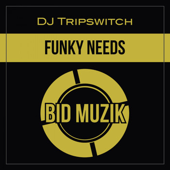 DJ Tripswitch - Funky Needs