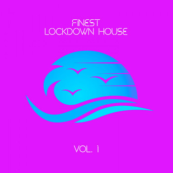 Various Artists - Finest Lockdown House, Vol. 1