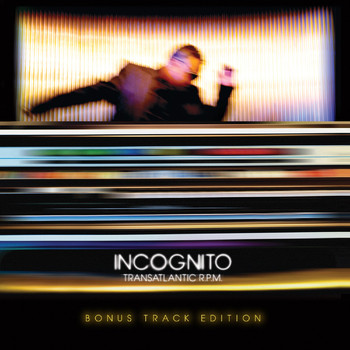Incognito - Transatlantic R.P.M. (Bonus Track Edition)