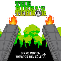 The Birra's Terror - Birro Pop en Tiempos del Cólera