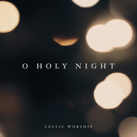 Celtic Worship - O Holy Night