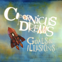 Copernicus Dreams - Goals & Illusions