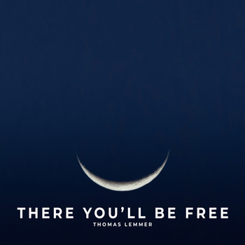 Thomas Lemmer - There You'll Be Free