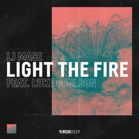 LJ Mase feat. Luke Coulson - Light the Fire