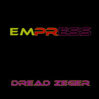 Dread Zeger / - Empress