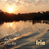 IRIA - Vertrau dem Fluss
