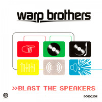 Warp Brothers - Blast the Speakers