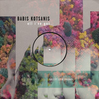 Babis Kotsanis - All I've Got