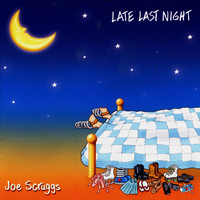 Joe Scruggs / - Late Last Night