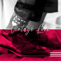 Jazz Instrumentals - Vintage Love – Romantic Moments with You
