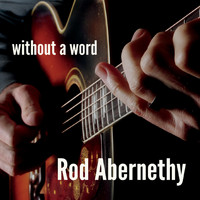 Rod Abernethy - Without a Word