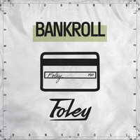 Foley - Bankroll (Explicit)