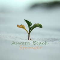 Aurora Beach - Stronger