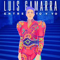 Luis Gamarra - Entre Tú Y Yo