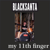 Blacksanta - My 11th Finger (Explicit)