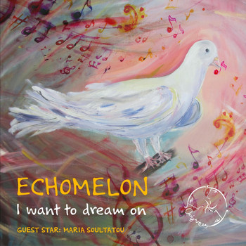 Echomelon - I Want To Dream On